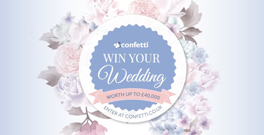 Win Your Dream Wedding with Confetti 2017 | Confetti.co.uk