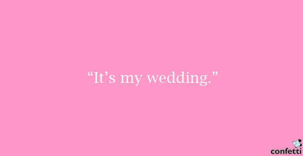 It's My Wedding | Confetti.co.uk