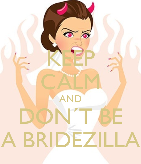 Don't let your wedding turn you into a bridezilla! 