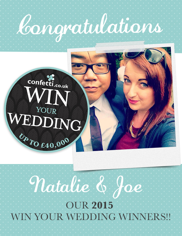 Win Your Wedding 2015 Winners Natalie and Joe won a £40,000 dream wedding in Confetti.co.uk's inaugural competition!