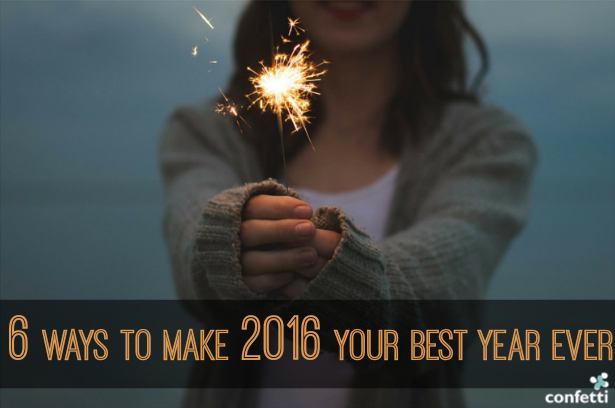 6 ways to make 2016 your best year ever | Confetti.co.uk